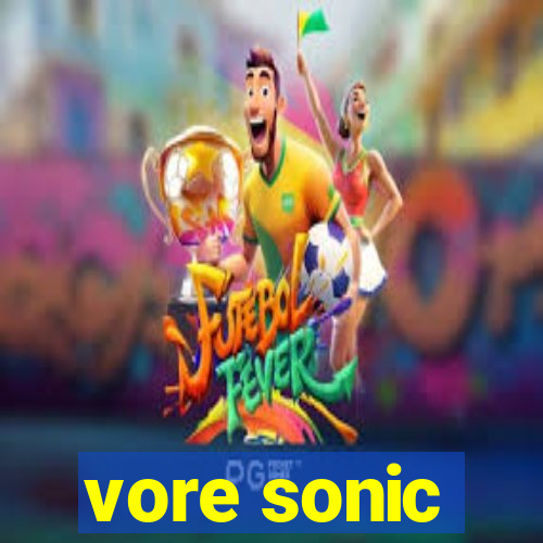 vore sonic